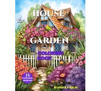House & Garden Coloring Book: Relaxing and Detailed Illustrations of Picturesque Houses and Beautiful Gardens for All Ages