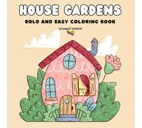 House Gardens: Bold and Easy Coloring book for Adults and Teens, Spring Designs