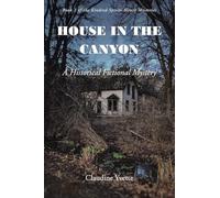 House in the Canyon: A Historical Fictional Mystery