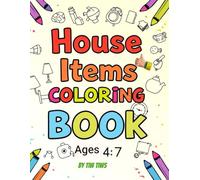 House Items Coloring Book: Ages 4 to 7
