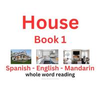 House Items, Part 1: Elements of the House, Kitchen & Living Room - Picture Word Book (English, Spanish & Mandarin): A Trilingual Early Reading ... (English-Spanish-Mandarin Picture Word Books)
