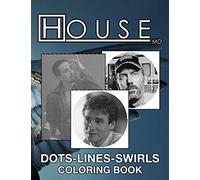 House Md Dots Lines Swirls Coloring Book: Favorite Book House Md New Kind Dots Lines Swirls Activity Books For Adult And Kid