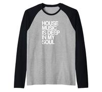 House Music Is Deep In My Soul Festival Rave Camiseta Manga Raglan