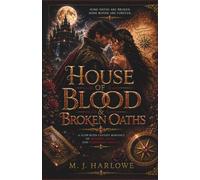 House of Blood & Broken Oaths: A Slow-Burn Fantasy Romance of Murder, Magic, and Forbidden Loyalty