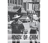 House of Chin: The Chins in Champaign, Illinois: House of Chin and the Hong Kong Restaurant (George Chin Restaurants: A Culinary Legacy in Champaign, Illinois)