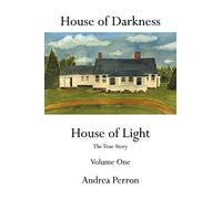House of Darkness House of Light: The True Story Volume One: 1
