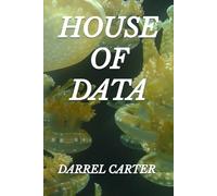 HOUSE OF DATA: Volume 2 of The Classic Crush Saga