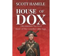 House of Dox: A Revolutionary War Novel: 1 (The Cornelius-Gilley Saga)
