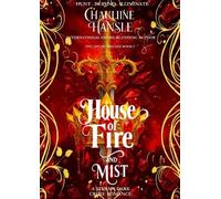 HOUSE OF FIRE AND MIST: 2 (THE HOUSE TRILOGY)