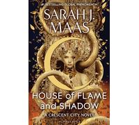 House of Flame and Shadow: The INTERNATIONAL BESTSELLER and the smouldering third book in the Crescent City series, from the creator of ACOTAR: 3