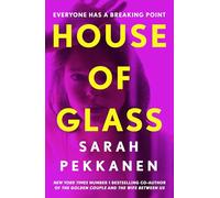 House of Glass: An addictive psychological thriller about buried secrets with an unforgettable twist