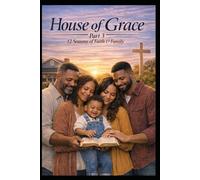 House of Grace Part 3: The Inheritance of Love A Story of Marriage, Legacy, and the Grace Between Generations