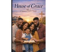 House of Grace Part 3: The Inheritance of Love A Story of Marriage, Legacy, and the Grace Between Generations