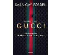 House of Gucci. Una storia vera di moda, avidità, crimine (Elefanti big)