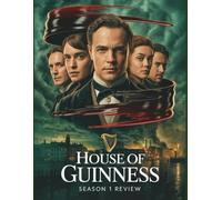 House of Guinness Season 1 Review: Ein tiefer Einblick in die Besetzung des Films, das Produktionsdrama und die Romanze, mit der alles begann