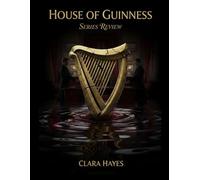 House of Guinness Series Review: Ein vollständiger Leitfaden mit Einblicken hinter die Kulissen, Produktionsdramen und den nächsten Schritten
