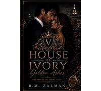 House of Ivory: Golden Ashes (House of Ivory Saga)