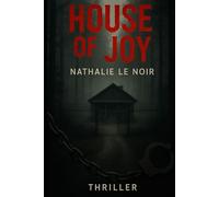 House of Joy: Das Haus, in dem Schreie verstummen.