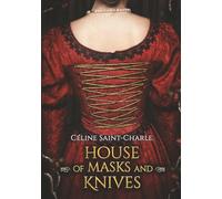House of Masks and Knives: A gripping historical novel of secrets, power, and poison in Renaissance Rome