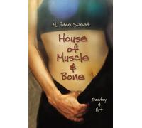 House of Muscle & Bone: Poetry & Art