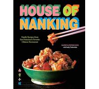 House of Nanking: Family Recipes from San Francisco's Favorite Chinese Restaurant