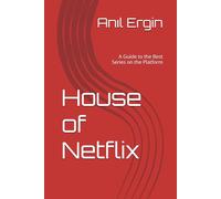 House of Netflix: A Guide to the Best Series on the Platform