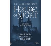 House of night. La casa della notte: Marked-Betrayed-Chosen (Vol. 1) (I grandissimi TEA)
