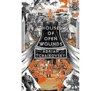 House Of Open Wounds (the Tyrant Philosophers 2)