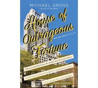 House of Outrageous Fortune: Fifteen Central Park West, the World's Most Powerful Address