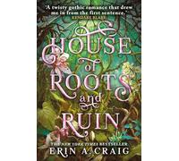 House of Roots and Ruin: 'Step inside a fairy tale.' Stephanie Garber (Sisters of the Salt)
