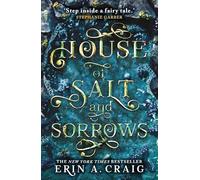House of Salt and Sorrows: 'Step inside a fairy tale.' Stephanie Garber (Sisters of the Salt)