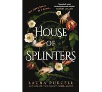 House of Splinters: the spine-tingling return to the world of The Silent Companions from the Queen of the Ghost Story