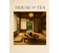 House Of Tea: A Decor Book For Coffee Tables & Modern Interiors