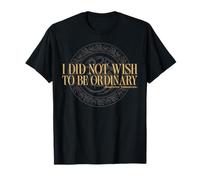 House of The Dragon I Did Not Wish To Be Ordinary Camiseta