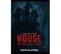 House Of The Last Light: The Rookhaven Chronicles, Book One (The Deadlight Archives)