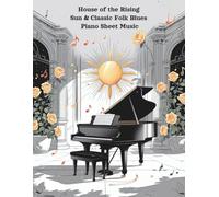 House of the Rising Sun & Classic Folk Blues Piano Sheet Music