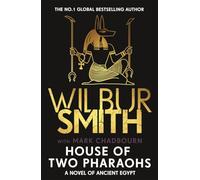 House of Two Pharaohs: Step into the world of gold, gods and deadly ambition with the latest Egyptian adventure (The Egyptian Series)