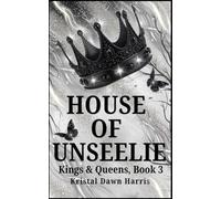 House of Unseelie: Kings & Queens, Book 3