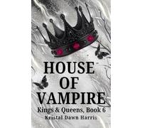 House of Vampire: Kings & Queens, Book 6