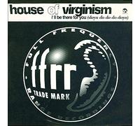 HOUSE OF VIRGINISM - HOUSE OF VIRGINISM / I'LL BE THERE FOR YOU