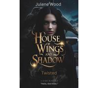 House of Wings and Shadow: Twisted