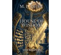 House of Wisdom: Archaeological Thriller - An Ancient-Secrets Adventure of Lost Technology, a Buried Library, and a Deadly Race Across Egypt (The Keepers)