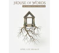 House of Words Framework: The Married Woman's Workbook (House of Words Book and Workbook)