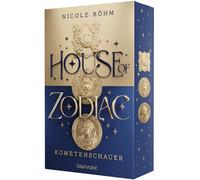 House of Zodiac - Kometenschauer: Roman - Die epische Romantasy über die Magie der Sternzeichen! Mit Farbschnitt in limitierter Auflage!: 2