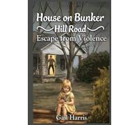 House on the Bunker Hill Road: Escape from Violence
