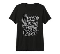 House Owned by Cats Camiseta Premium