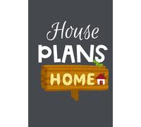 House Plans: The Most wonderful Notebook For All New Homeowners And First Time Buyers Let the Adventure Begin. 6x9 inches 120 lined pages, Pocket Size.