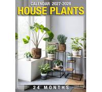 House Plants Calendar 2027 - 2028: 24 Months Organizer Jan 2027 to December 2028, Thick & Sturdy Paper, Great Gift For Organizing & Planning, US Holidays