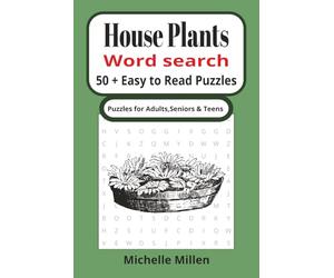 House plants: easy to read large print word search book 50+puzzles with answers 110 pages 6x9 inches foe adults seniors and teens