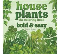 House Plants The Coloring Book: for Children to Adults With Bold and Easy Plant Designs for Relaxation: A Big, Easy and Bold Line Coloring Book for ... Age Featuring plants with items in your home.